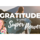 Gratitude is your super power